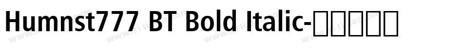 Humnst777 BT Bold Italic字体转换